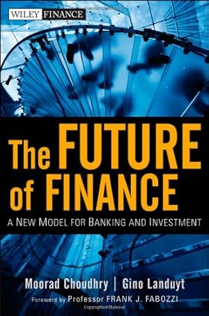 Immagine del venditore per The Future of Finance: A New Model for Banking and Investment by Choudhry, Moorad, Landuyt, Gino [Hardcover ] venduto da booksXpress