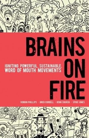 Seller image for Brains on Fire: Igniting Powerful, Sustainable, Word of Mouth Movements by Church, Geno, Jones, Spike, Phillips, Robbin, Cordell, Greg [Hardcover ] for sale by booksXpress