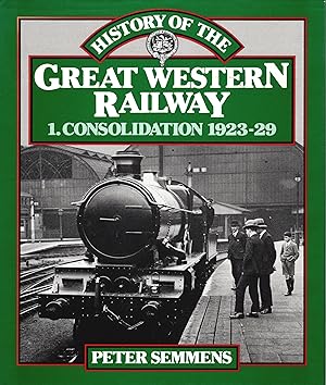 Bild des Verkufers fr History of the Great Western Railway 1. Consolidation 1923-29 zum Verkauf von Delph Books PBFA Member