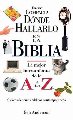 Imagen del vendedor de Donde Hallarlo en la Biblia: La Mejor Herramienta de la A a la Z = Where to Find It in the Bible A-Z (Paperback or Softback) a la venta por BargainBookStores