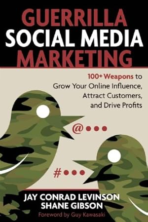 Seller image for Guerrilla Social Media Marketing: 100+ Weapons to Grow Your Online Influence, Attract Customers, and Drive Profits by Levinson, Jay [Paperback ] for sale by booksXpress