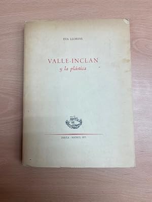 Seller image for VALLE INCLAN Y LA PLASTICA for sale by Cordel Libros