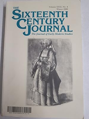 Bild des Verkufers fr The Sixteenth Century Journal. The Journal of Early Modern Studies. Vol XXXI, No 4, Winter 2000. zum Verkauf von Cambridge Rare Books