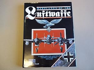 Imagen del vendedor de Warplanes of the Luftwaffe: A Complete Guide to the Combat Aircraft of Hitler's Luftwaffe from 1939 to 1945 a la venta por Carmarthenshire Rare Books