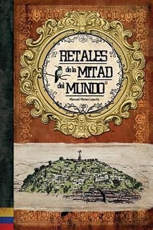 Imagen del vendedor de Retales de la Mitad del Mundo (Paperback) a la venta por Grand Eagle Retail