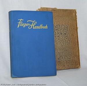 Flieger-Handbuch. Unter Mitarbeit namhafter Fachleute herausgegeben von Hauptmann a.D. Julius Sch...