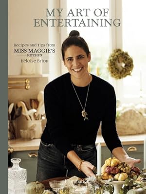 Image du vendeur pour My Art of Entertaining : Recipes and Tips from Miss Maggie's Kitchen mis en vente par GreatBookPrices