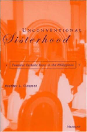 Bild des Verkufers fr Unconventional Sisterhood: Feminist Catholic Nuns in the Philippines zum Verkauf von JLG_livres anciens et modernes