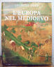 Seller image for L'Europa nel Medioevo. Arte romanica, arte gotica for sale by Messinissa libri