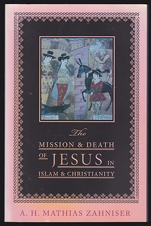 The Mission & Death of Jesus in Islam & Christianity (Faith Meets Faith Series)