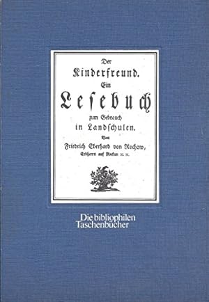 Der Kinderfreund : ein Lesebuch zum Gebrauch in Landschulen. Die bibliophilen Taschenbücher ; 96 ...