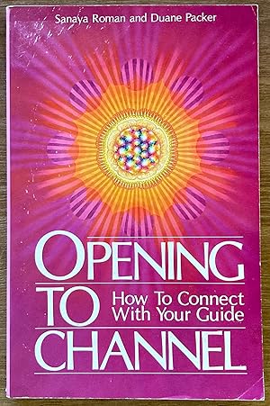 Seller image for Opening to Channel: How to Connect with Your Guide for sale by Molly's Brook Books