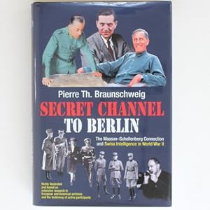 Bild des Verkufers fr Secret Channel to Berlin: The Masson-Schellenberg Connection and Swiss Intelligence in World War II zum Verkauf von Fireside Bookshop