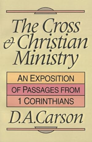 Bild des Verkufers fr Cross and Christian Ministry : Exposition of Selected Passages from 1 Corinthians zum Verkauf von GreatBookPrices