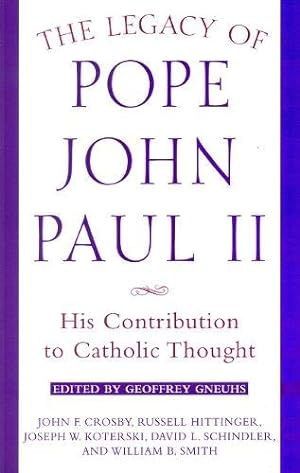 Imagen del vendedor de The Legacy of Pope John Paul II: His Contribution to Catholic Thought (Crossroad Faith & Formation Book) a la venta por Redux Books
