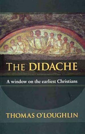 Imagen del vendedor de Didache : A Window on the Earliest Christians a la venta por GreatBookPrices