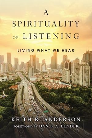 Seller image for Spirituality of Listening : Living What We Hear for sale by GreatBookPrices