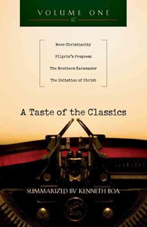 Seller image for Taste of the Classics : Mere Christianity, Pilgrim's Progress, the Brothers Karamazov & the Imitation of Christ for sale by GreatBookPrices