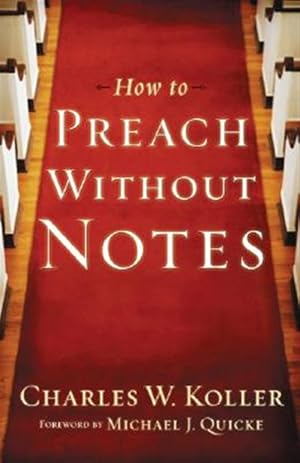 Bild des Verk�ufers f�r How to Preach Without Notes zum Verkauf von GreatBookPrices