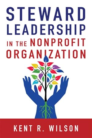 Seller image for Steward Leadership in the Nonprofit Organization for sale by GreatBookPrices