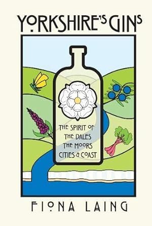 Seller image for Yorkshire's Gins: The Spirit of the Moors, Cities and Coast for sale by WeBuyBooks