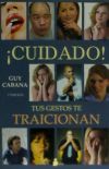 Seller image for CUIDADO! TUS GESTOS TE TRAICIONAN for sale by Agapea Libros