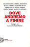 Imagen del vendedor de Dove andremo a finire a la venta por Messinissa libri