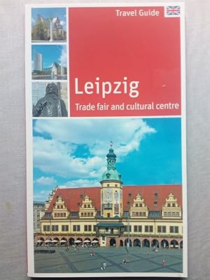 Seller image for Leipzig : trade fair and cultural centre. Travel Guide for sale by Versandantiquariat Jena