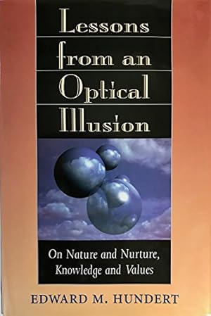 Bild des Verkufers fr Lessons from an Optical Illusion: On Nature and Nurture, Knowledge and Values zum Verkauf von WeBuyBooks