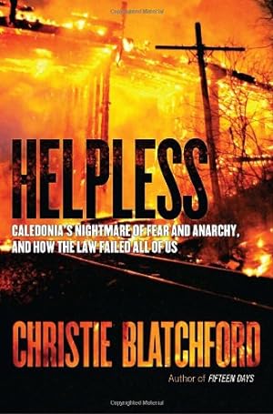 Seller image for Helpless: Caledonia's Nightmare of Fear and Anarchy, and How the Law Failed All of Us for sale by WeBuyBooks