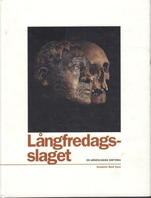 Långfredagsslaget. En arkeologisk historia.