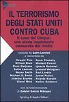 Seller image for Il Terrorismo degli Stati Uniti contro Cuba. Il caso dei Cinque: una storia inquietante censurata dai media. for sale by Messinissa libri