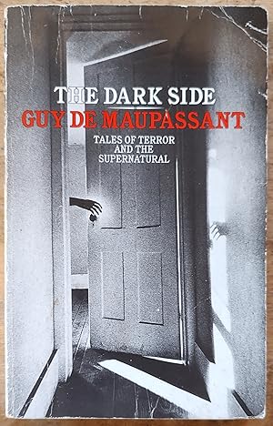 Immagine del venditore per The Dark Side of De Maupassant;Tales of Terror And the Supernatural venduto da Shore Books