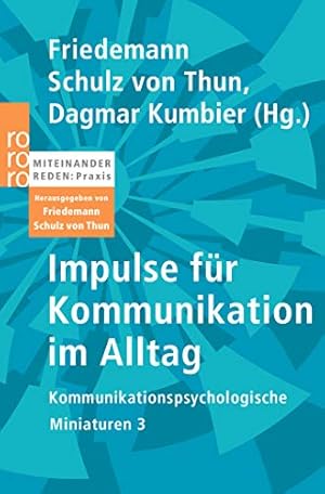 Impulse für Kommunikation im Alltag. Kommunikationspsychologische Miniaturen 3 (Miteinander reden...