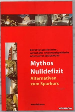 Mythos Nulldefizit. Alternativen zum Sparkurs.