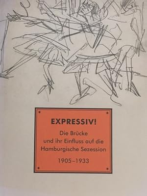 Immagine del venditore per Expressiv! Die Brcke und ihr Einfluss auf die Hamburgische Sezession. venduto da Antiquariat J. Hnteler