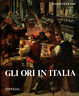 Image du vendeur pour GLI ORI IN ITALIA. mis en vente par Messinissa libri