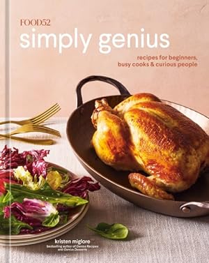 Seller image for Food52 Simply Genius : Recipes for Beginners, Busy Cooks & Curious People for sale by GreatBookPrices