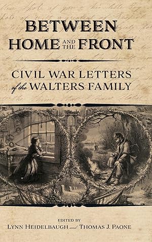 Bild des Verkufers fr Between Home and the Front: Civil War Letters of the Walters Family zum Verkauf von moluna