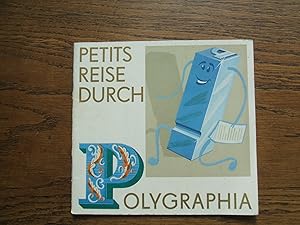 Petits Reise durch Polygraphia