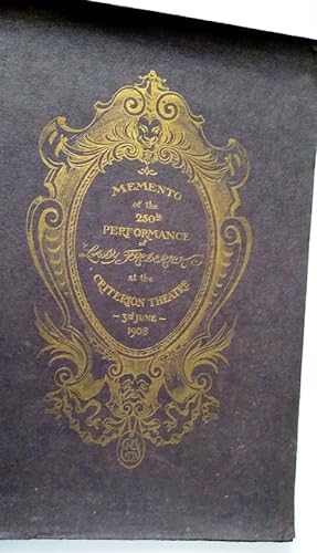 Memento of the 250th Performance of Lady Frederick at the Crition Theatre 3rd June 1908 signed pr...