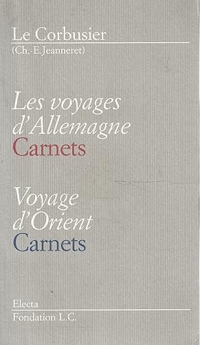 Bild des Verkufers fr Les voyages d'Allemagne : carnets - Voyage d'Orient : carnets zum Verkauf von Messinissa libri