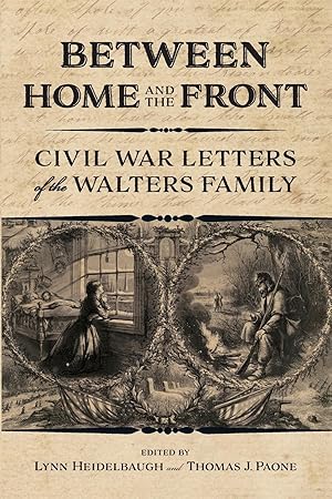Bild des Verkufers fr Between Home and the Front: Civil War Letters of the Walters Family zum Verkauf von moluna