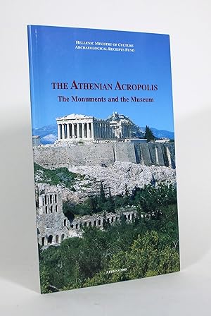 The Athenian Acropolis: The Monuments and the Museum