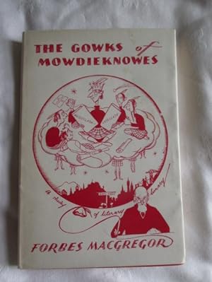 Seller image for The Gowks of Mowdieknowes for sale by MacKellar Art &  Books