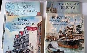 Seller image for Bristol Impressions, Bristol - Maritime City, Bristol - Profile of a City and Frank Shipsides' Bristol - 4 books for sale by Your Book Soon