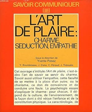 Seller image for L' Art de Plaire : Charme, Sduction, Empathie. for sale by Ammareal