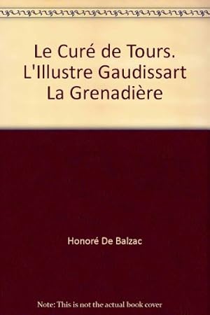 Image du vendeur pour Honor de Balzac. Le Cur de Tours. La Grenadire. L'Illustre Gaudissart : . Chronologie et prface par Suzanne Brard mis en vente par Ammareal