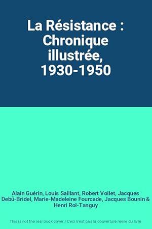 Seller image for La Rsistance : Chronique illustre, 1930-1950 for sale by Ammareal