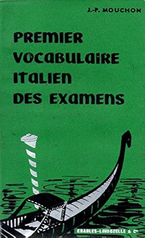 Imagen del vendedor de J. -P. Mouchon,. Premier vocabulaire italien des examens: B. E. P. C. , concours d'entre aux E. N. , baccalaurat, classes de 4e, 3e, 2e, 1 a la venta por Ammareal